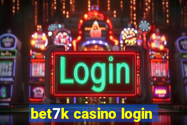 bet7k casino login