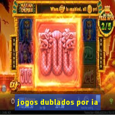 jogos dublados por ia