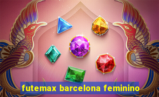 futemax barcelona feminino