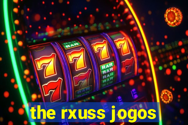 the rxuss jogos