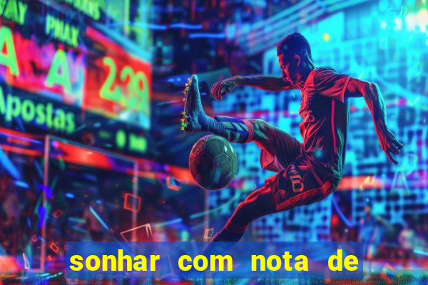 sonhar com nota de 100 reais jogo do bicho