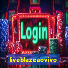 liveblazeaovivo