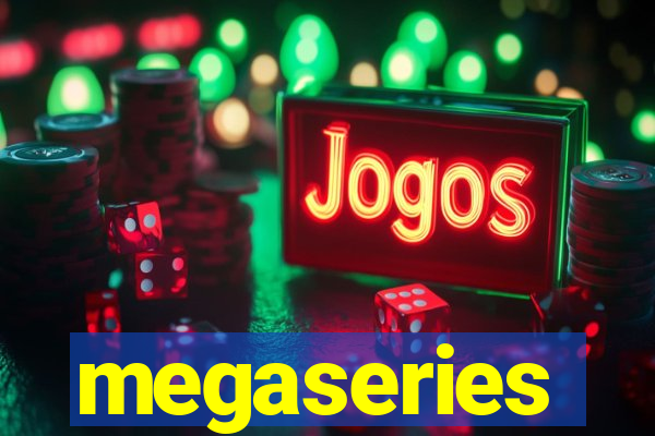 megaseries