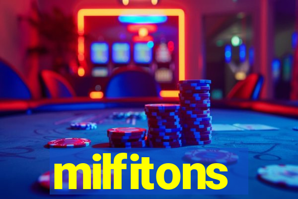 milfitons