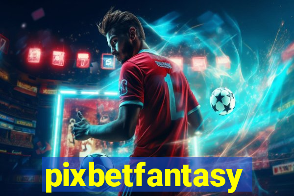 pixbetfantasy