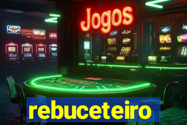 rebuceteiro