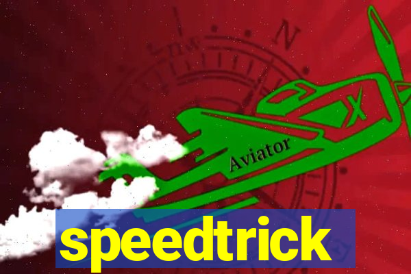 speedtrick