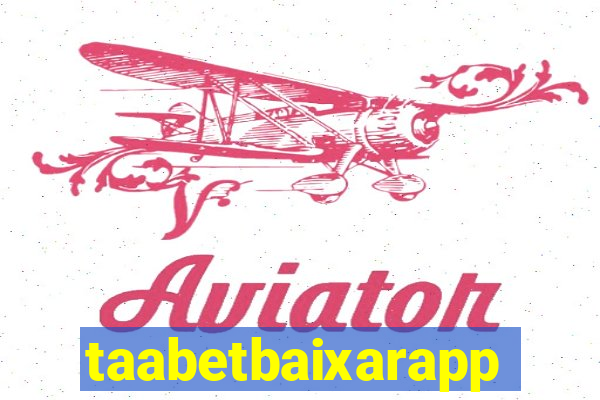 taabetbaixarapp