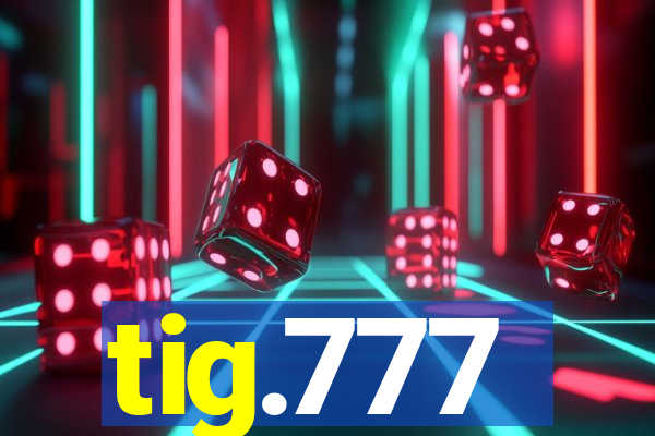 tig.777