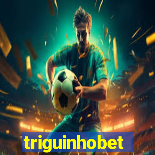 triguinhobet