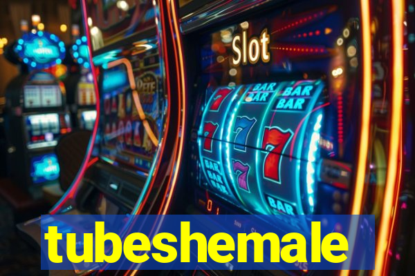 tubeshemale