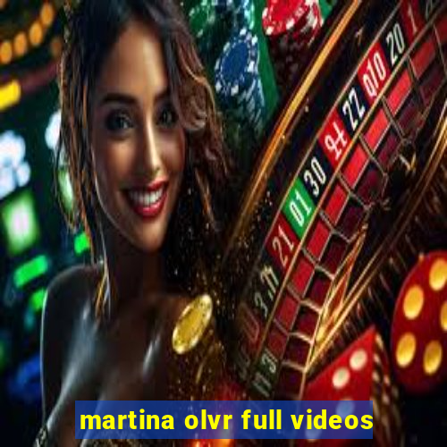 martina olvr full videos