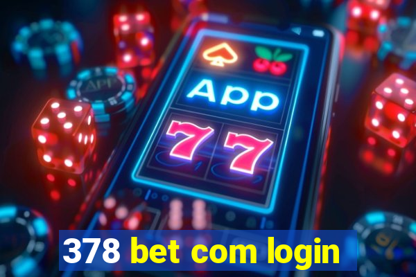 378 bet com login