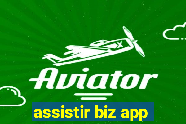 assistir biz app