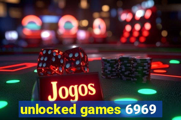 unlocked games 6969