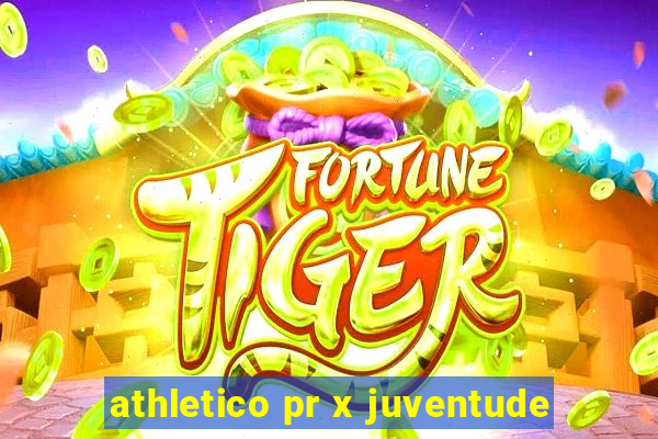 athletico pr x juventude