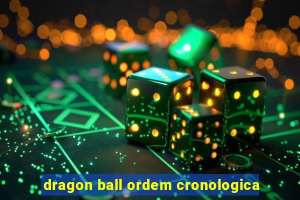 dragon ball ordem cronologica