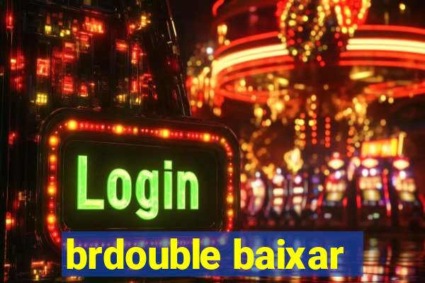 brdouble baixar