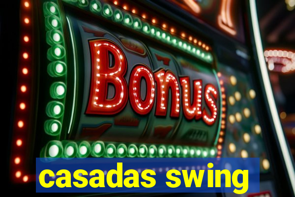 casadas swing