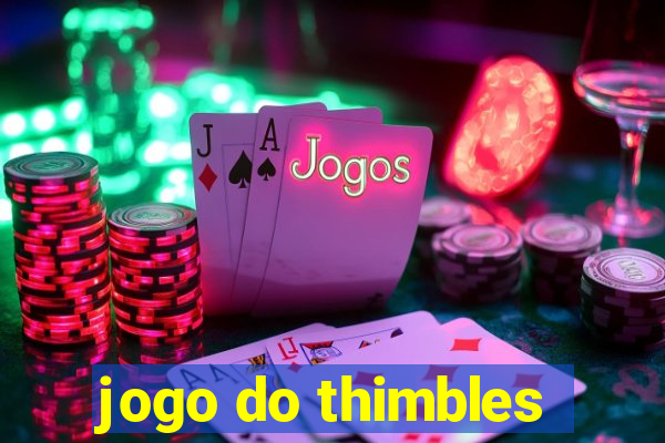 jogo do thimbles