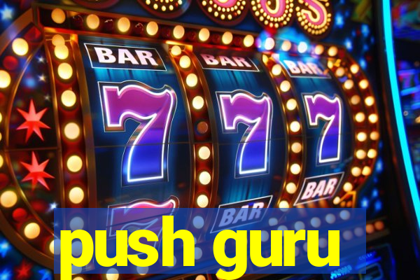 push guru