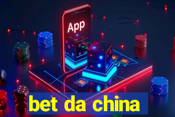 bet da china