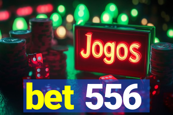 bet 556