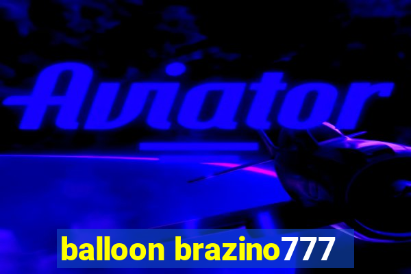 balloon brazino777