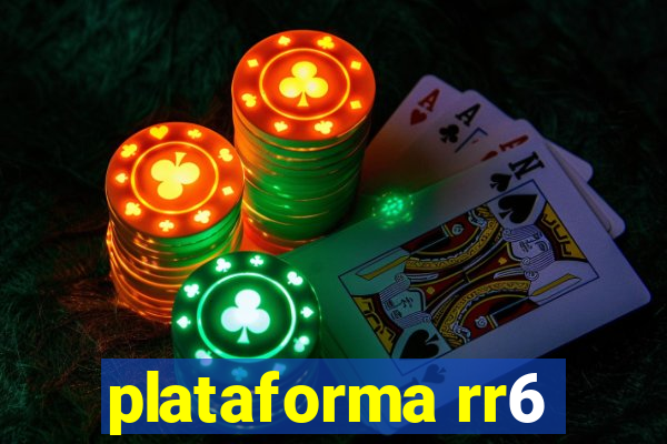 plataforma rr6