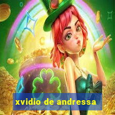 xvidio de andressa