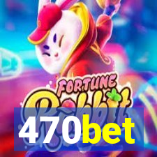 470bet