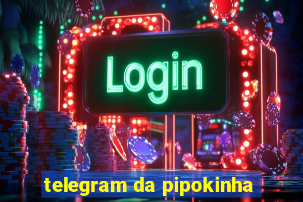 telegram da pipokinha