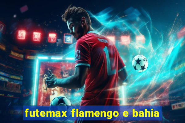 futemax flamengo e bahia