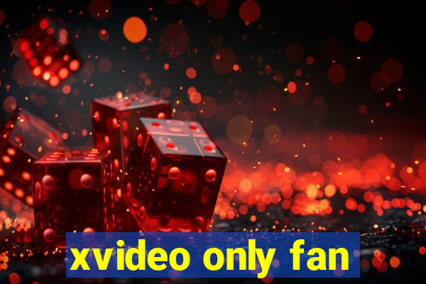 xvideo only fan