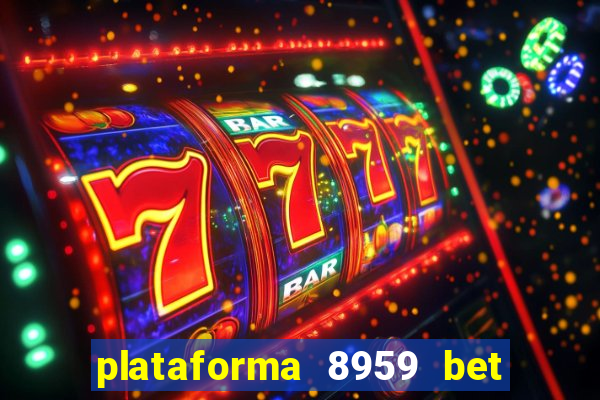 plataforma 8959 bet e confiável