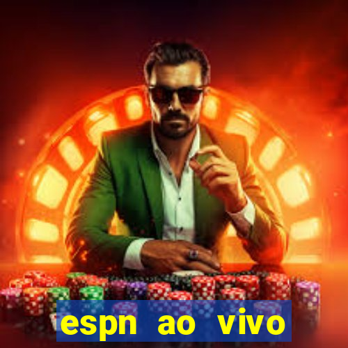 espn ao vivo online grátis