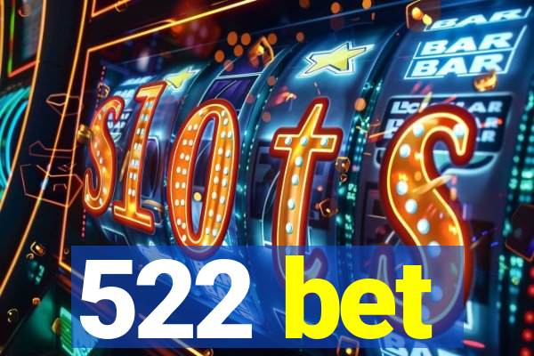 522 bet