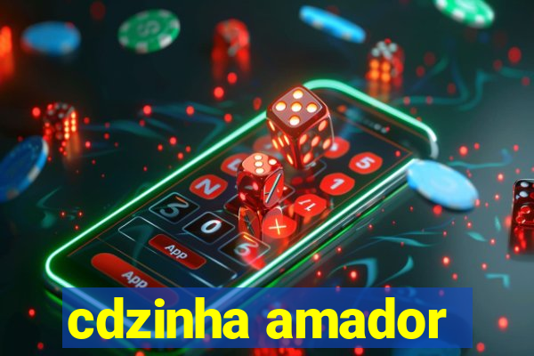 cdzinha amador