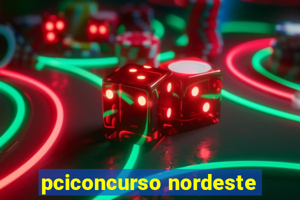 pciconcurso nordeste