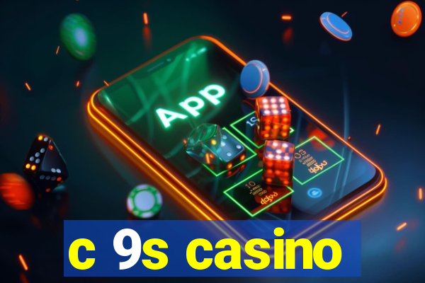 c 9s casino