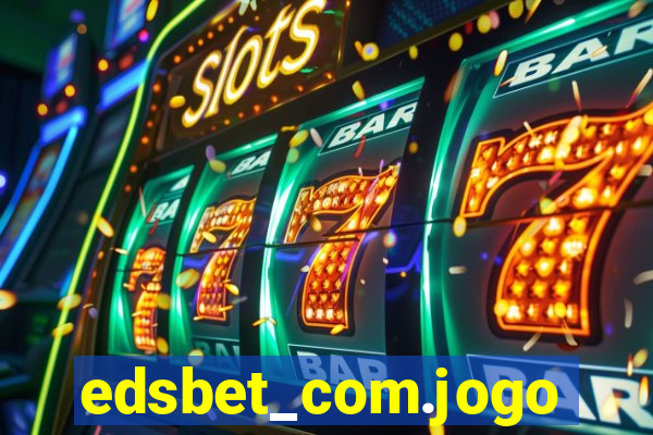 edsbet_com.jogos.app