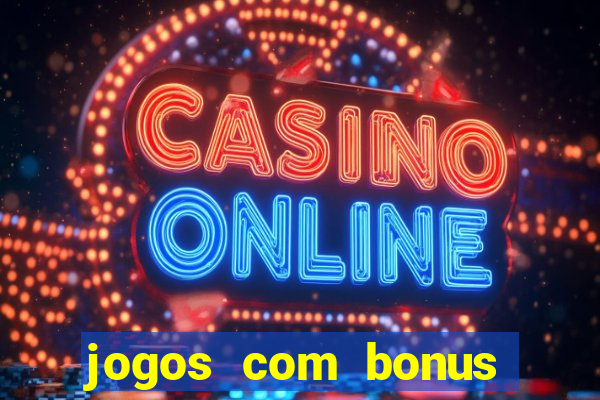 jogos com bonus sem deposito