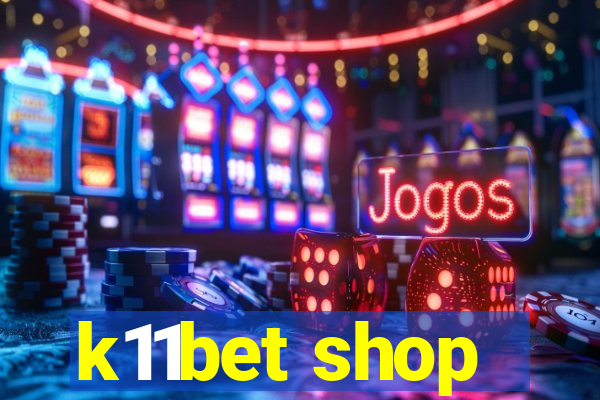 k11bet shop