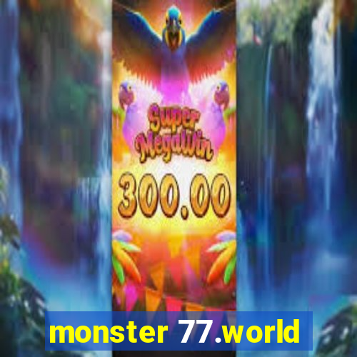 monster 77.world