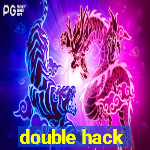 double hack