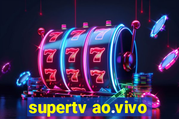 supertv ao.vivo