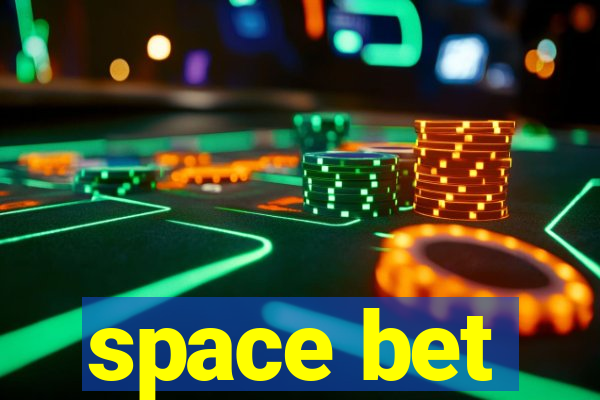 space bet