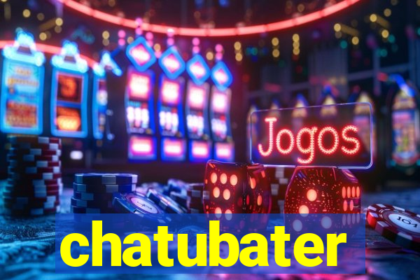 chatubater