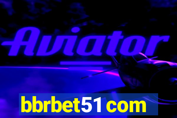 bbrbet51 com