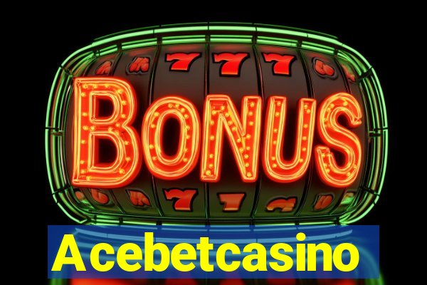 Acebetcasino